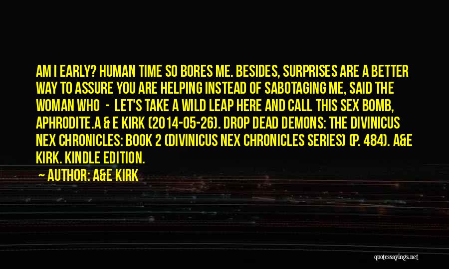 You're The Bomb Quotes By A&E Kirk