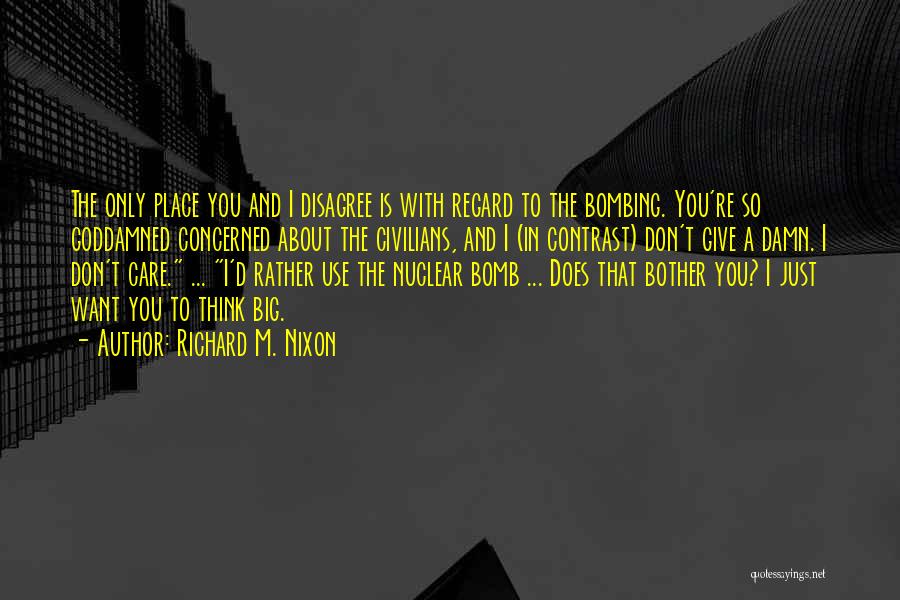 You're The Bomb Quotes By Richard M. Nixon