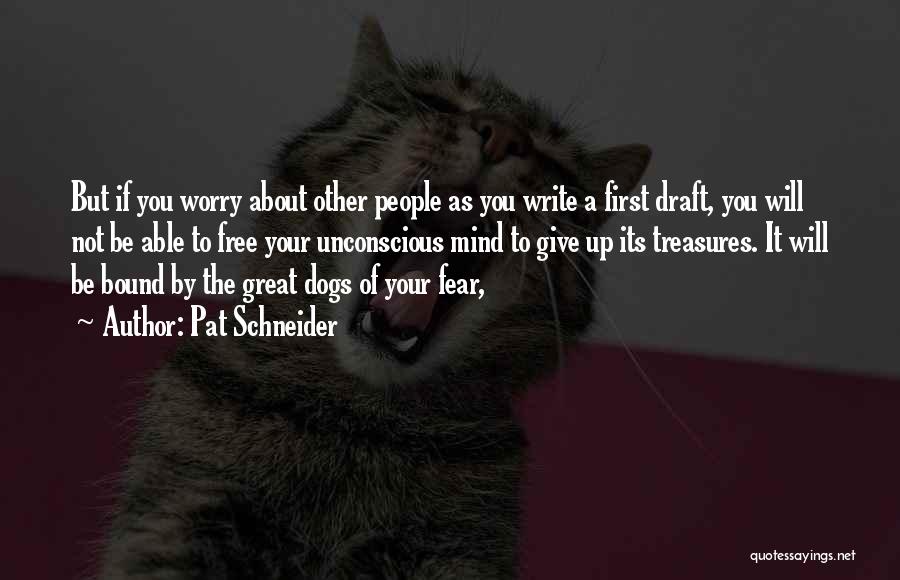 You're The First Thing On My Mind Quotes By Pat Schneider