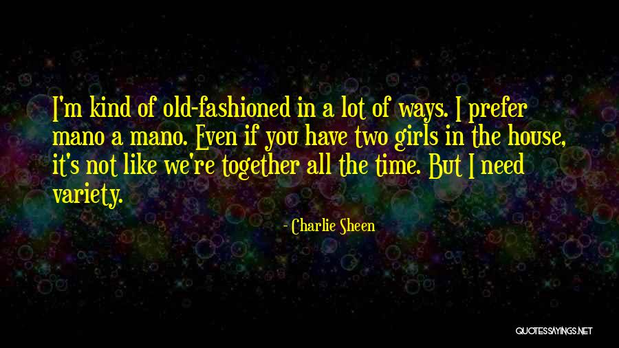 You're The Kind Of Girl Quotes By Charlie Sheen You're The Kind Of Girl Quotes By Charlie Sheen