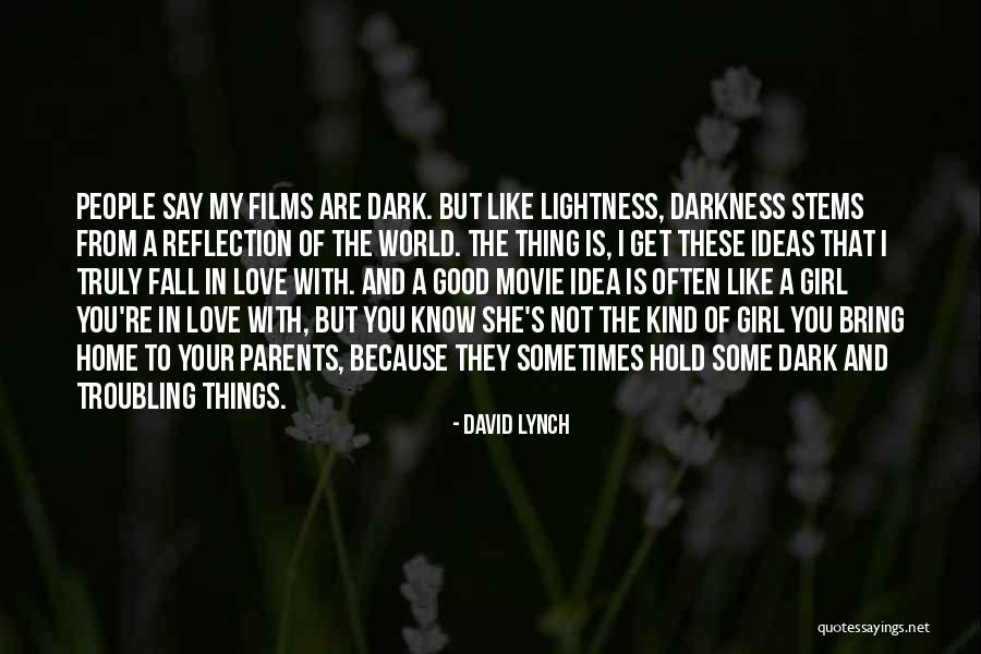 You're The Kind Of Girl Quotes By David Lynch