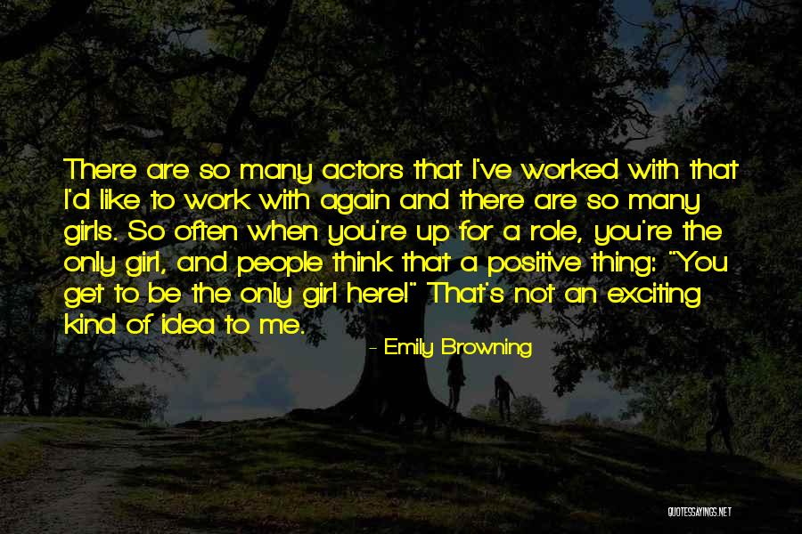 You're The Kind Of Girl Quotes By Emily Browning You're The Kind Of Girl Quotes By Emily Browning