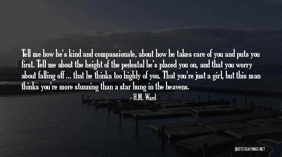 You're The Kind Of Girl Quotes By H.M. Ward You're The Kind Of Girl Quotes By H.M. Ward