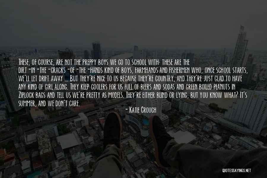 You're The Kind Of Girl Quotes By Katie Crouch You're The Kind Of Girl Quotes By Katie Crouch