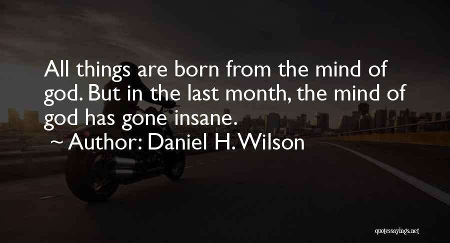 You're The Last Thing On My Mind Quotes By Daniel H. Wilson