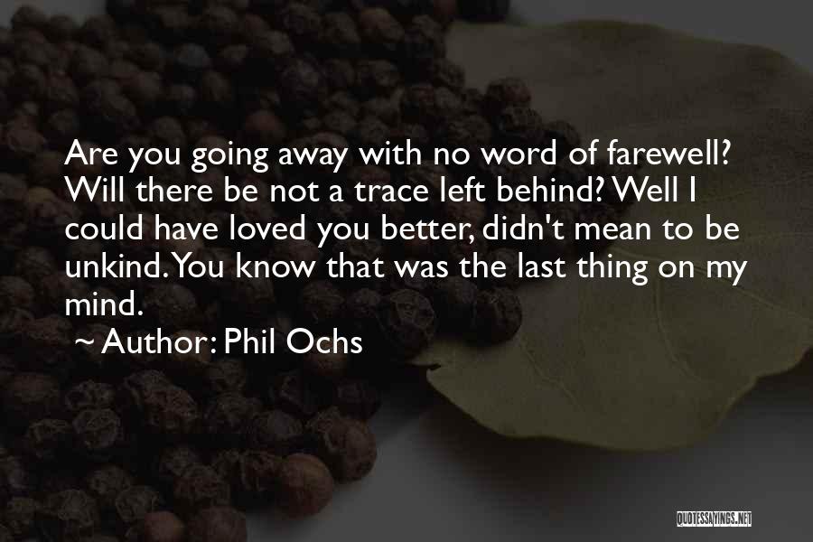 You're The Last Thing On My Mind Quotes By Phil Ochs