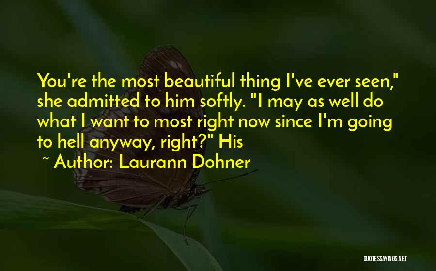 You're The Most Beautiful Quotes By Laurann Dohner