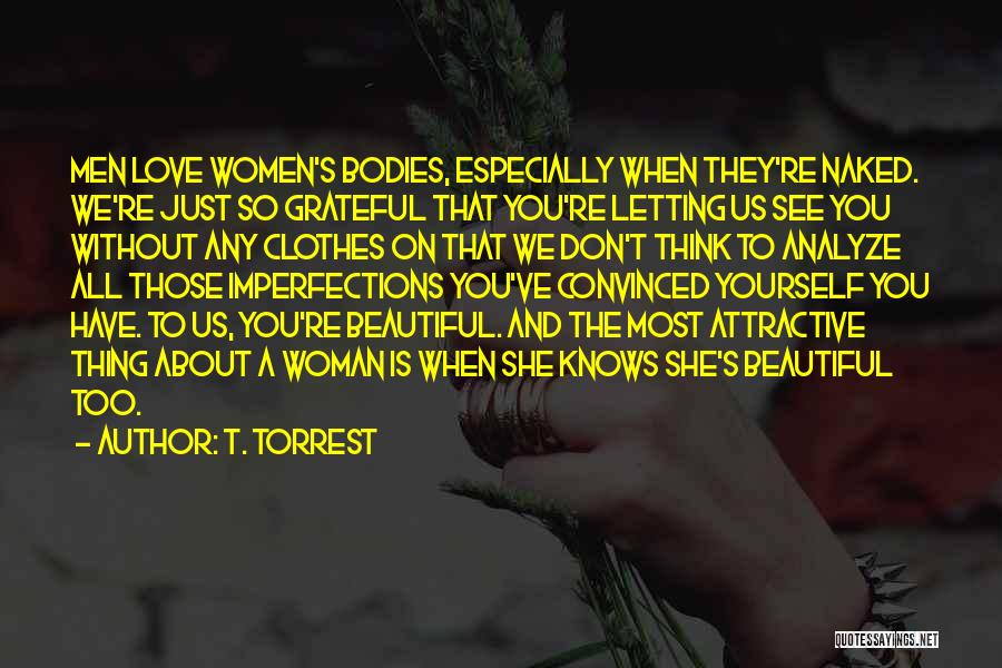 You're The Most Beautiful Woman Quotes By T. Torrest