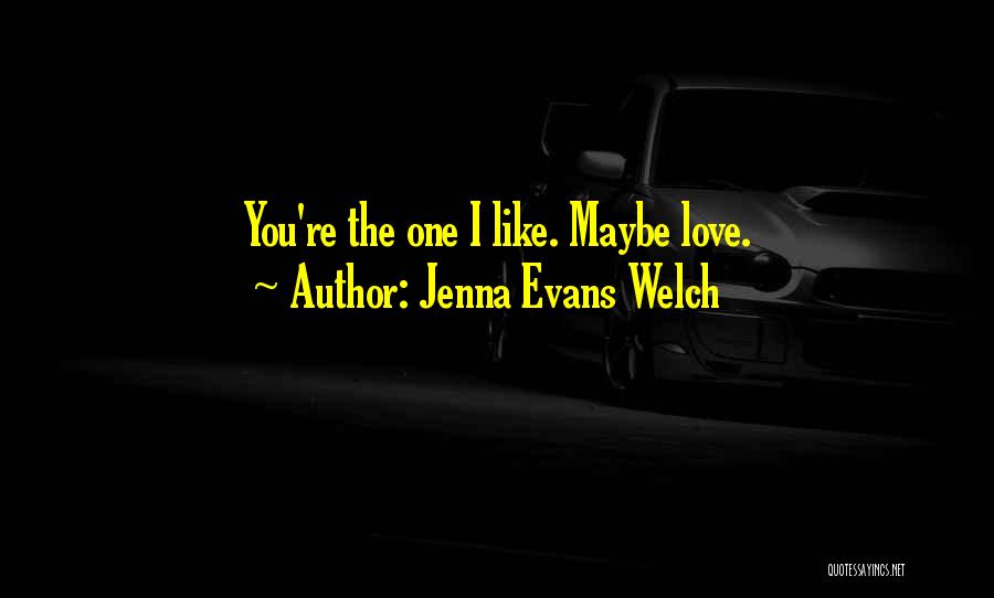 You're The One I Love Quotes By Jenna Evans Welch