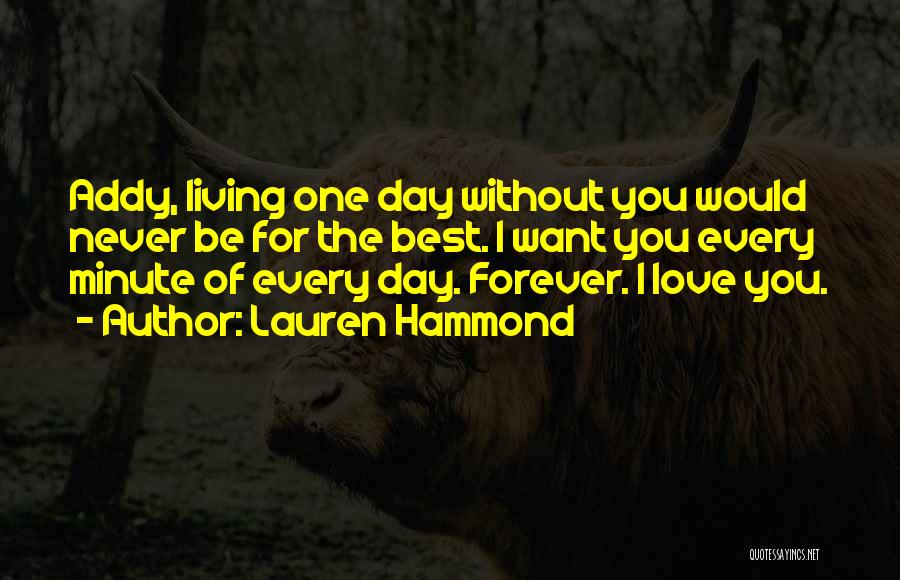 You're The One I Want Forever Quotes By Lauren Hammond