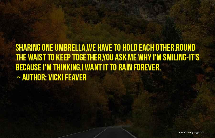 You're The One I Want Forever Quotes By Vicki Feaver