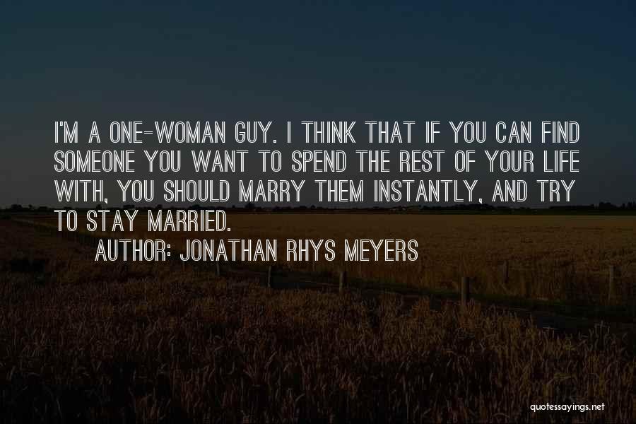 You're The One I Want To Marry Quotes By Jonathan Rhys Meyers