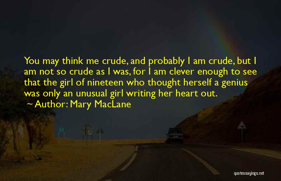 You're The Only Girl For Me Quotes By Mary MacLane