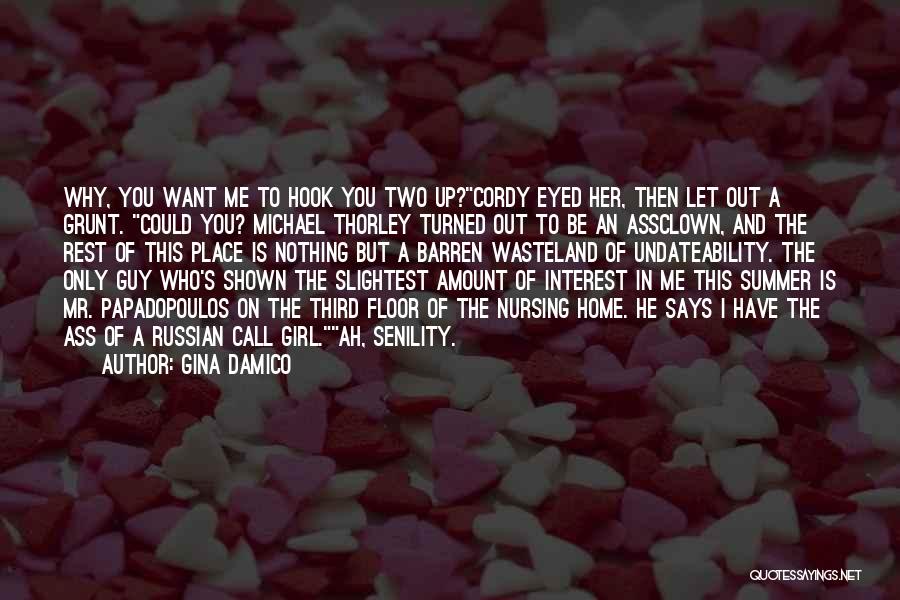 You're The Only Girl I Want Quotes By Gina Damico