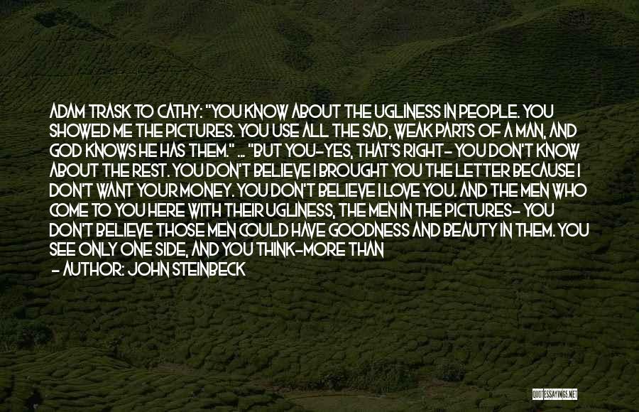 You're The Only Man I Love Quotes By John Steinbeck