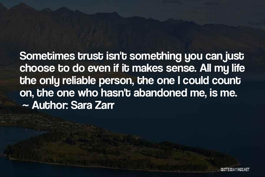 You're The Only One I Trust Quotes By Sara Zarr