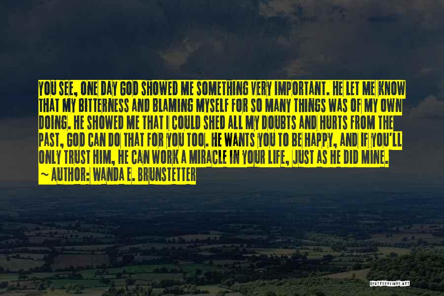 You're The Only One I Trust Quotes By Wanda E. Brunstetter