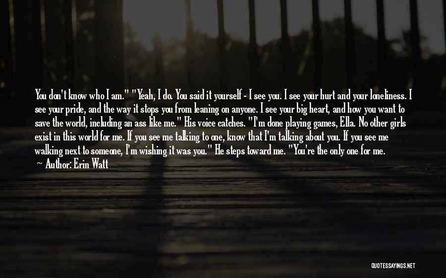 You're The Only One I Want Quotes By Erin Watt