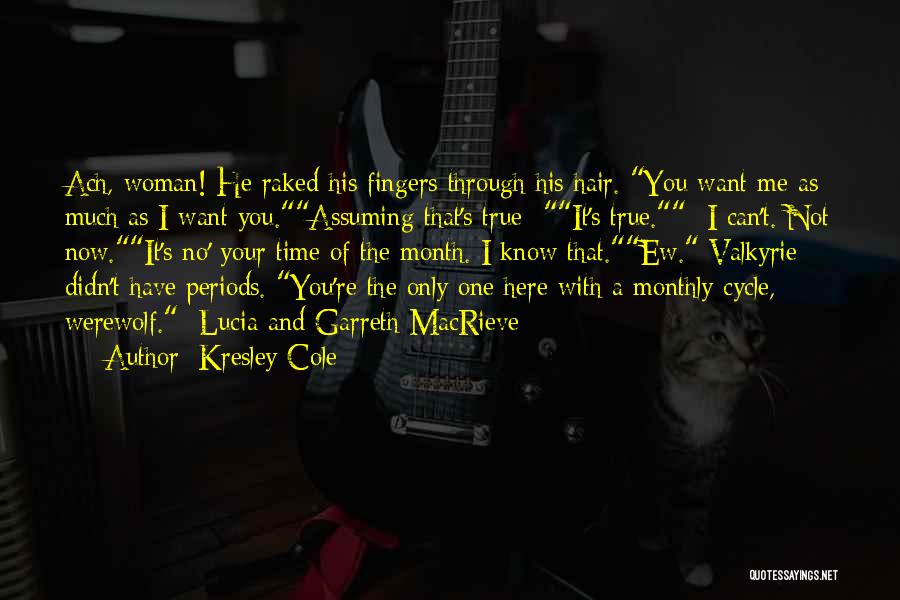 You're The Only One I Want Quotes By Kresley Cole