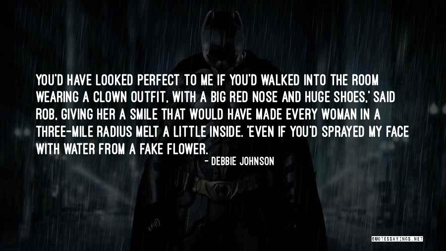 You're The Perfect Woman Quotes By Debbie Johnson You're The Perfect Woman Quotes By Debbie Johnson