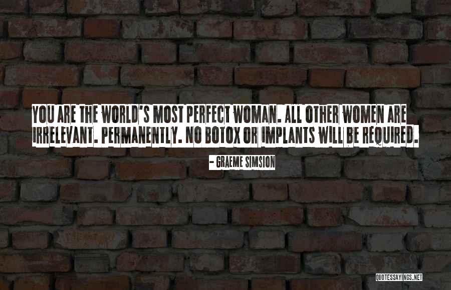 You're The Perfect Woman Quotes By Graeme Simsion You're The Perfect Woman Quotes By Graeme Simsion