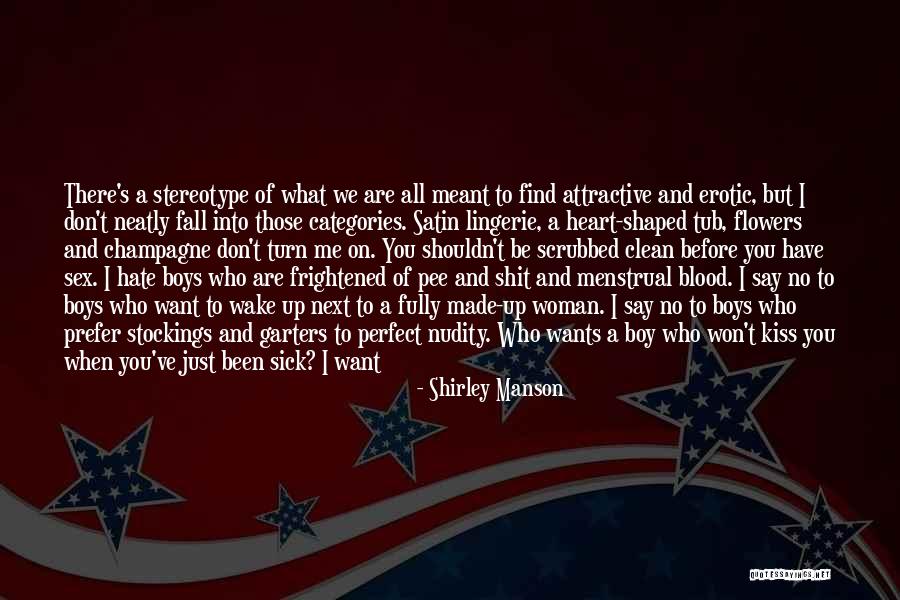 You're The Perfect Woman Quotes By Shirley Manson You're The Perfect Woman Quotes By Shirley Manson