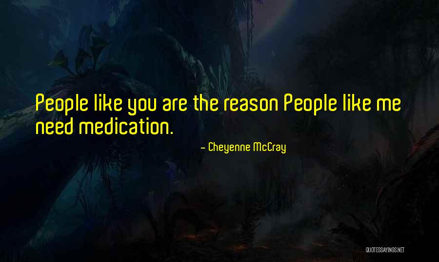 You're The Reason Funny Quotes By Cheyenne McCray