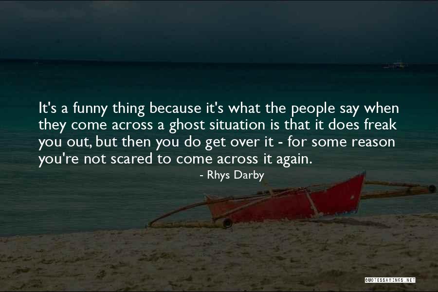 You're The Reason Funny Quotes By Rhys Darby