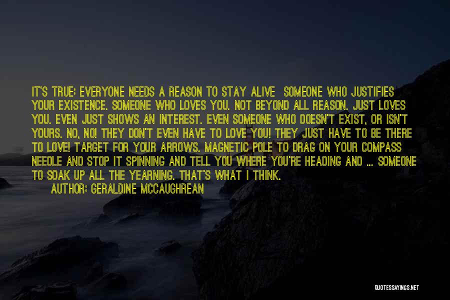 You're The Reason I'm Alive Quotes By Geraldine McCaughrean