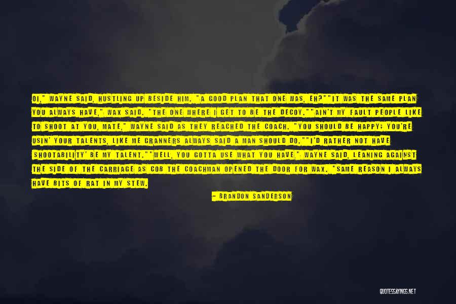 You're The Reason I'm Happy Quotes By Brandon Sanderson