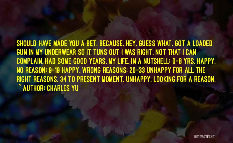 You're The Reason I'm Happy Quotes By Charles Yu