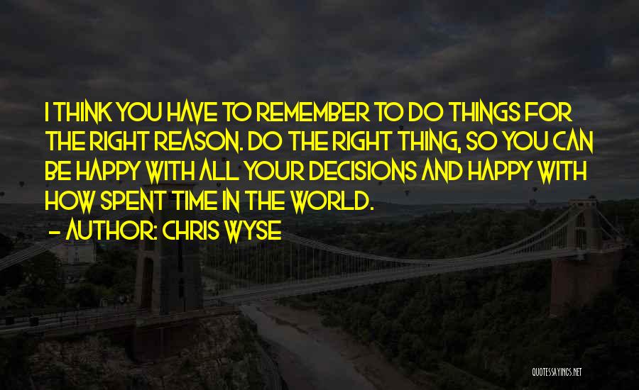 You're The Reason I'm Happy Quotes By Chris Wyse