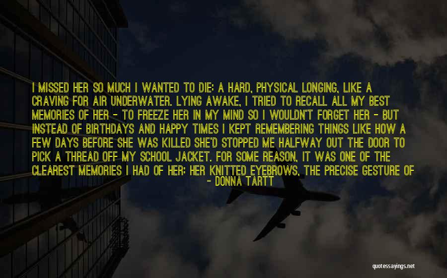 You're The Reason I'm Happy Quotes By Donna Tartt