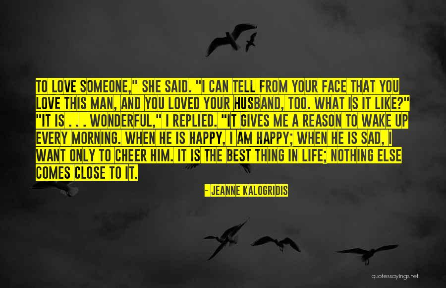 You're The Reason I'm Happy Quotes By Jeanne Kalogridis