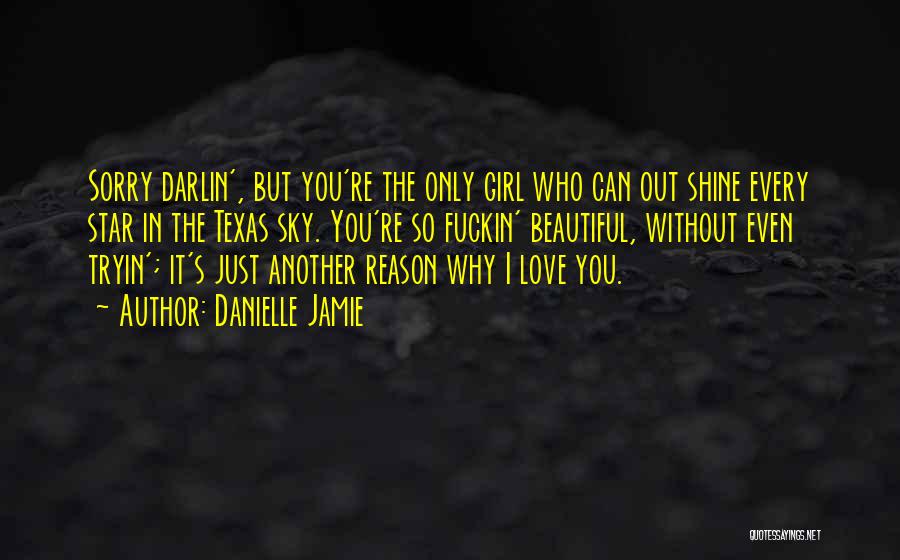 You're The Reason Love Quotes By Danielle Jamie