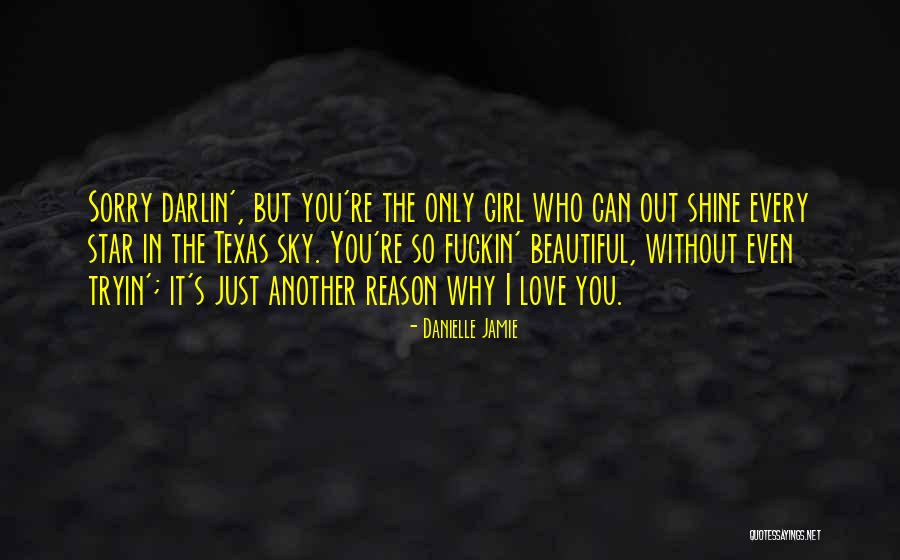 You're The Reason Love Quotes By Danielle Jamie