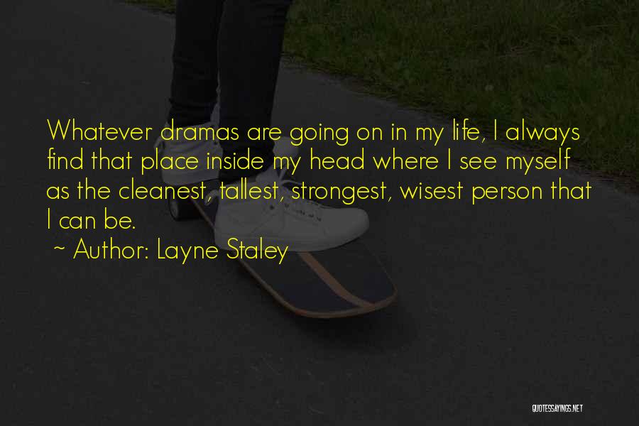 You're The Strongest Person Quotes By Layne Staley