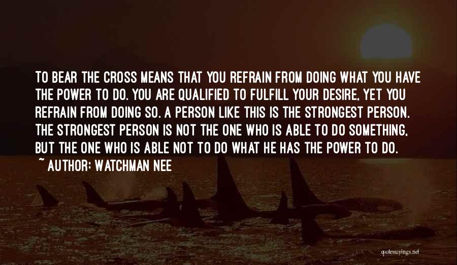 You're The Strongest Person Quotes By Watchman Nee