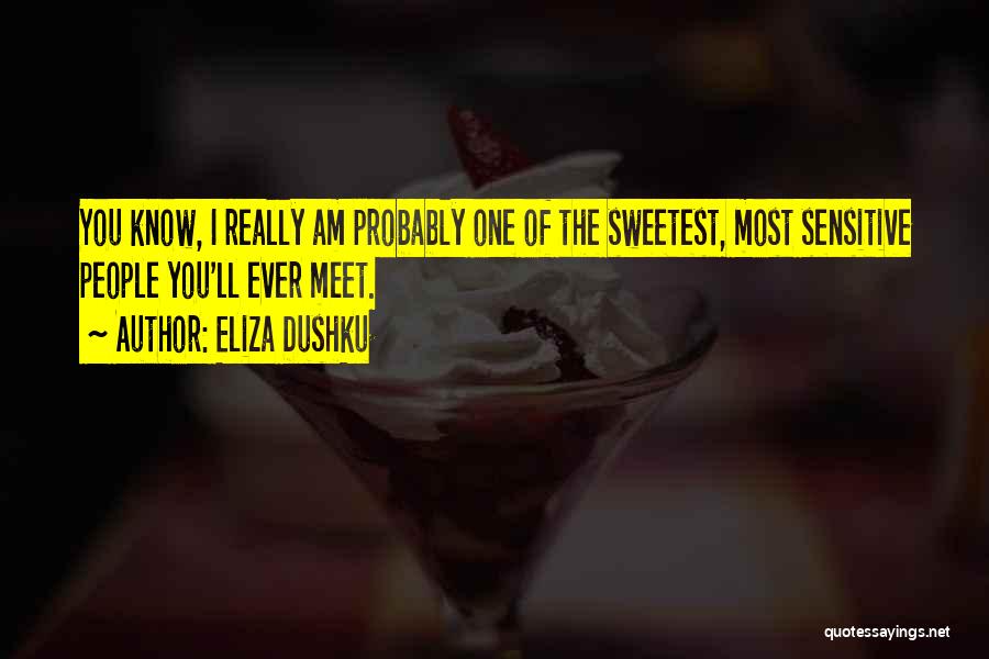 You're The Sweetest Quotes By Eliza Dushku