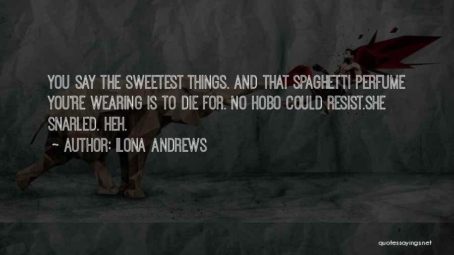 You're The Sweetest Quotes By Ilona Andrews