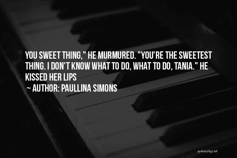 You're The Sweetest Quotes By Paullina Simons
