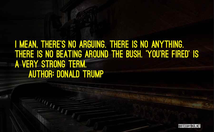 You're There Quotes By Donald Trump