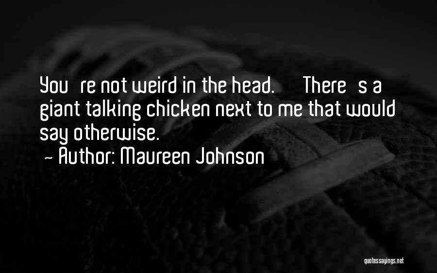 You're There Quotes By Maureen Johnson