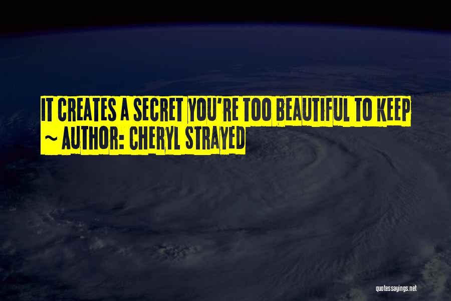 You're Too Beautiful Quotes By Cheryl Strayed