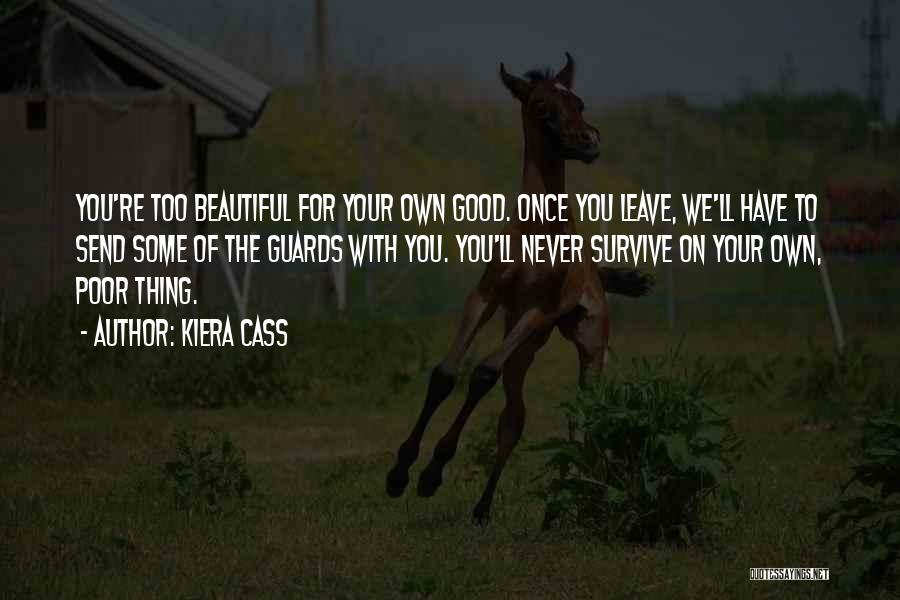 You're Too Beautiful Quotes By Kiera Cass