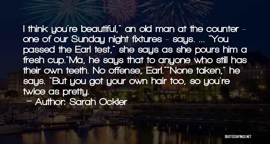 You're Too Beautiful Quotes By Sarah Ockler