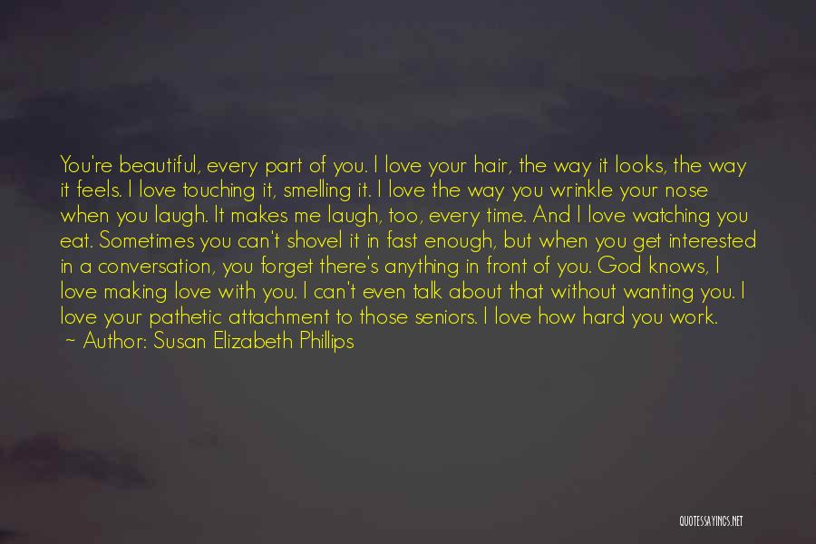 You're Too Beautiful Quotes By Susan Elizabeth Phillips