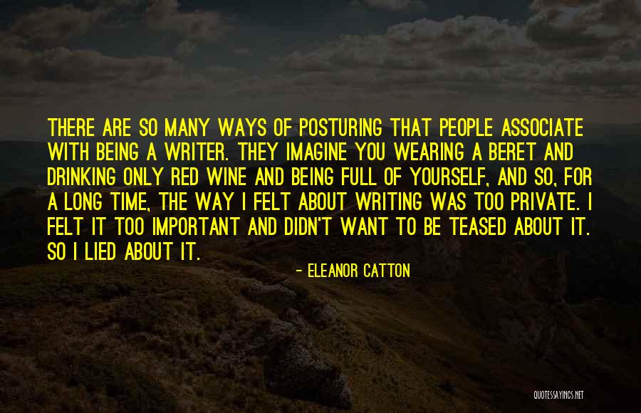You're Too Full Of Yourself Quotes By Eleanor Catton You're Too Full Of Yourself Quotes By Eleanor Catton