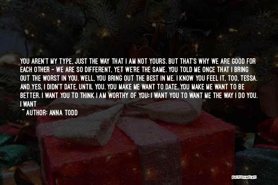 You're Too Good For Me Quotes By Anna Todd