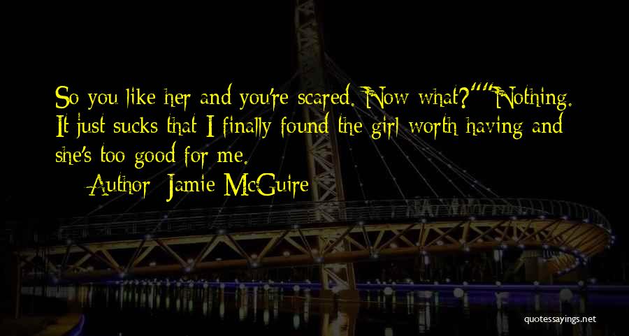 You're Too Good For Me Quotes By Jamie McGuire